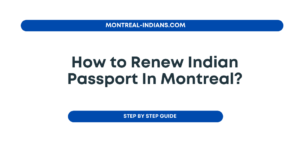 Read more about the article How To Renew Indian Passport In Montreal