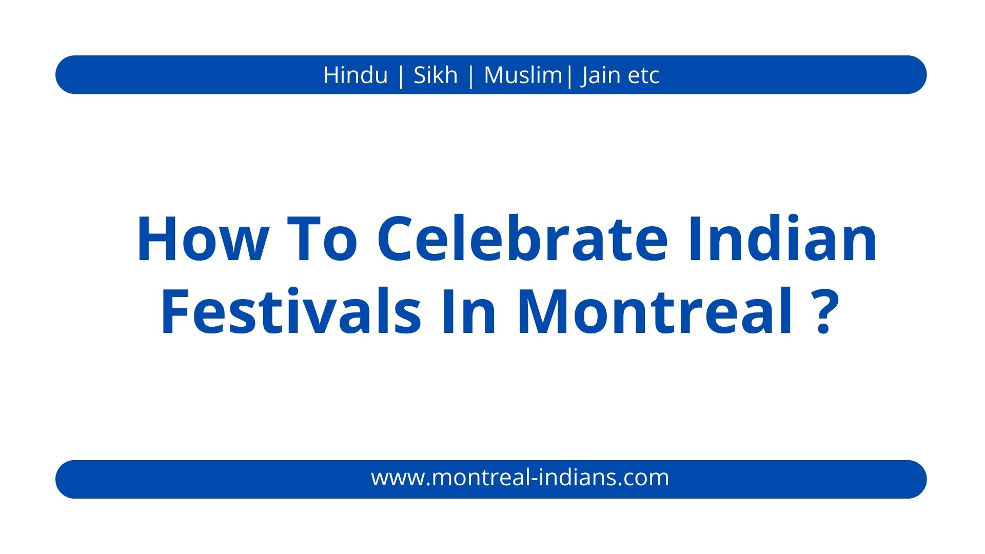 how to celebrate Indian festivals in Montreal?